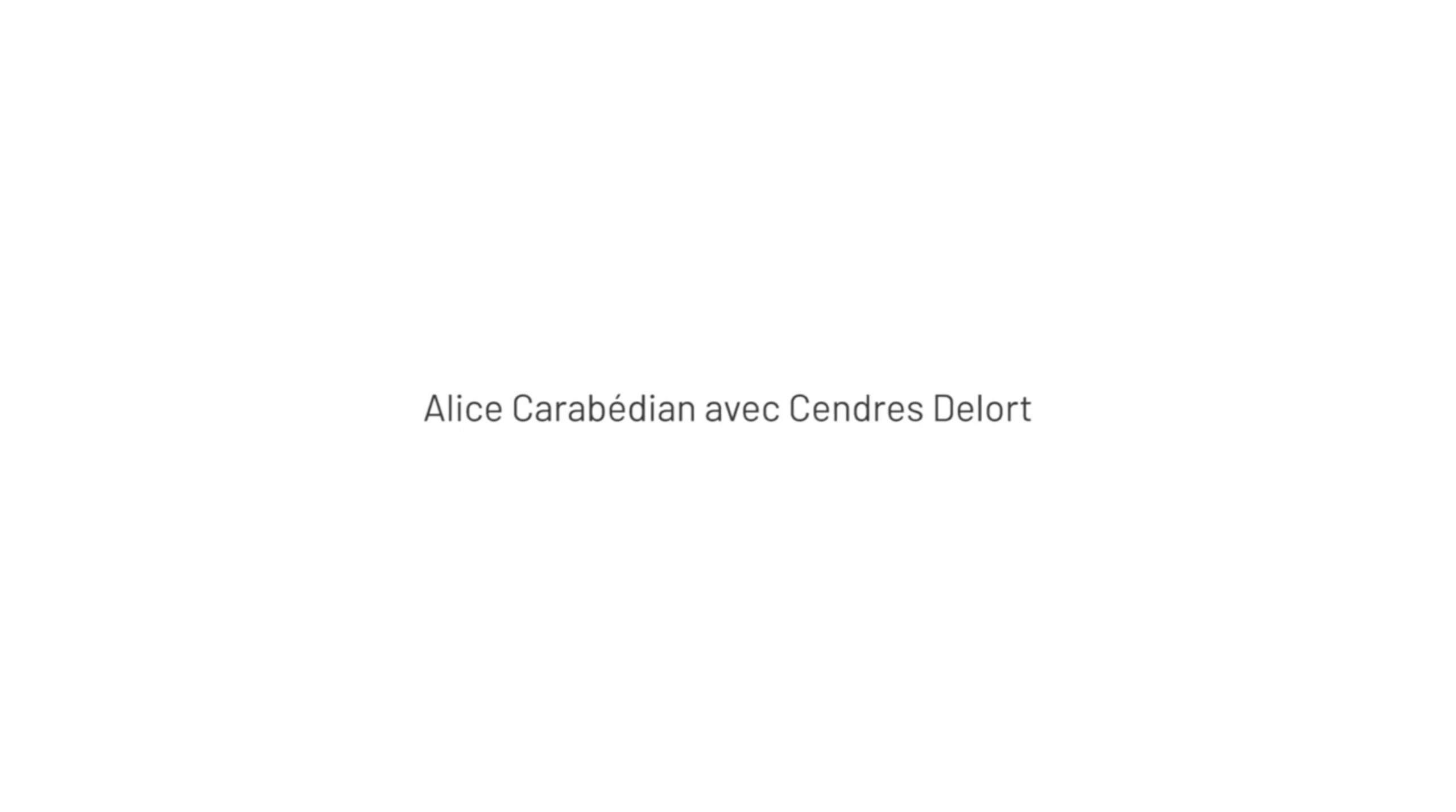 Alice Carabedian · Cendres Delort